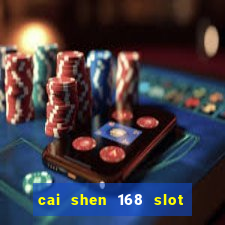 cai shen 168 slot free play