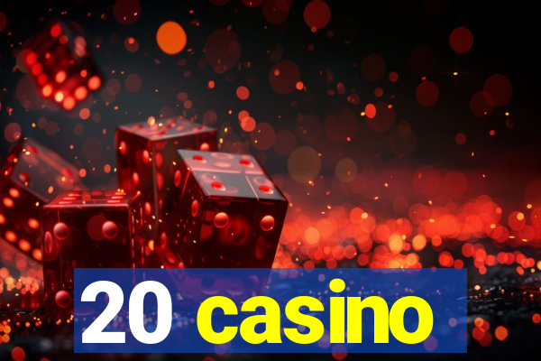 20 casino