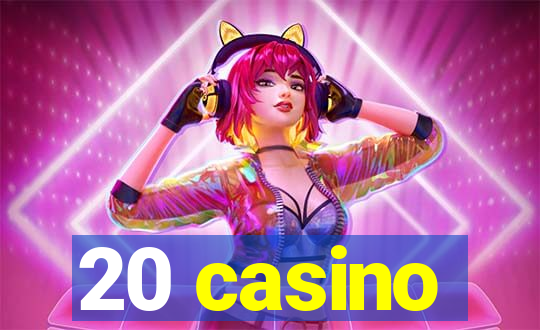 20 casino