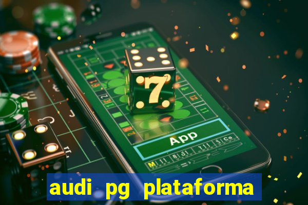 audi pg plataforma de jogos