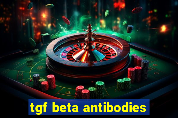 tgf beta antibodies