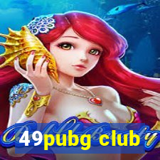 49pubg club