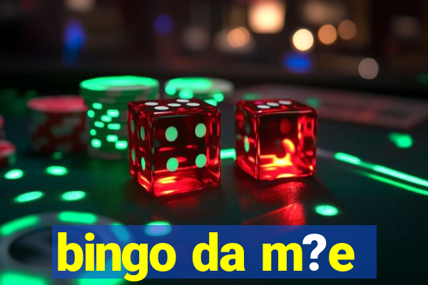 bingo da m?e