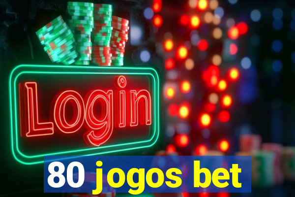 80 jogos bet