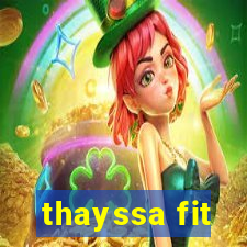 thayssa fit