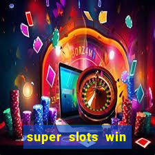 super slots win big slot