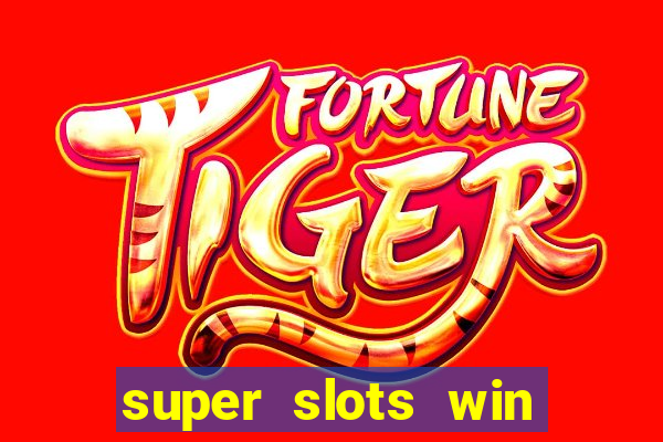 super slots win big slot