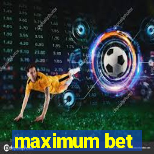 maximum bet