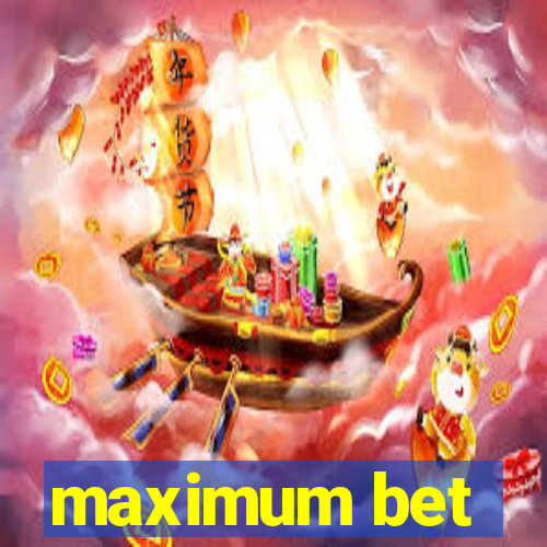 maximum bet