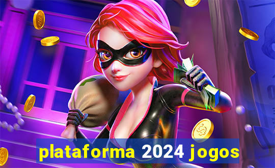 plataforma 2024 jogos