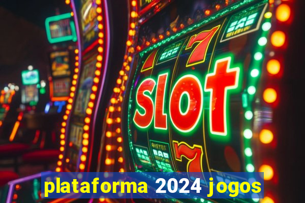 plataforma 2024 jogos