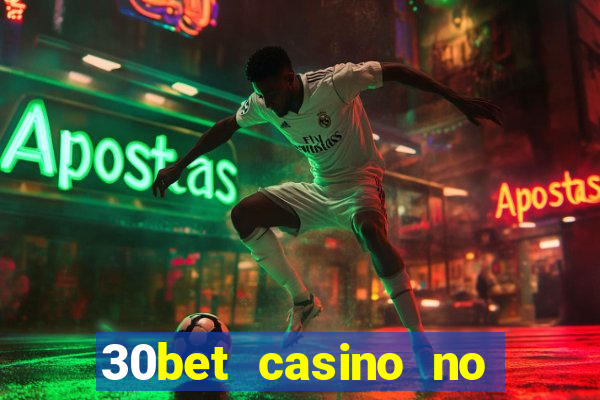 30bet casino no deposit bonus