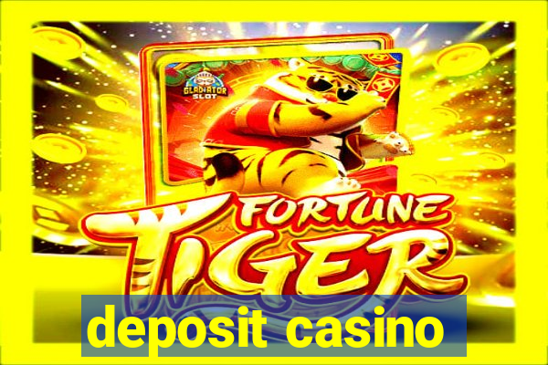 deposit casino