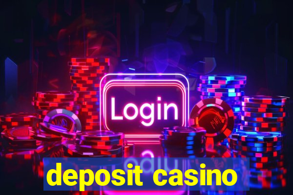 deposit casino