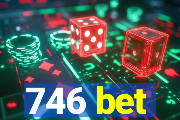 746 bet