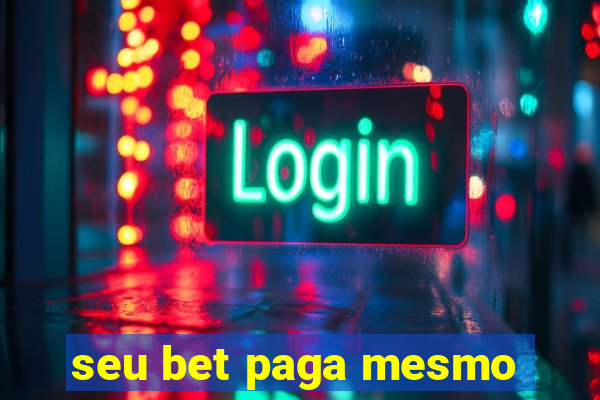 seu bet paga mesmo