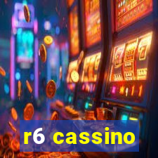 r6 cassino