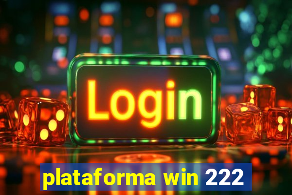 plataforma win 222