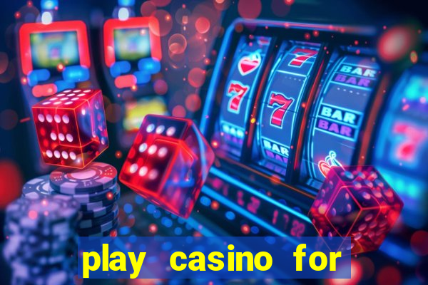 play casino for real money