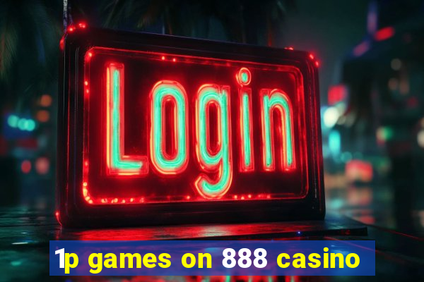 1p games on 888 casino