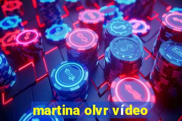 martina olvr vídeo