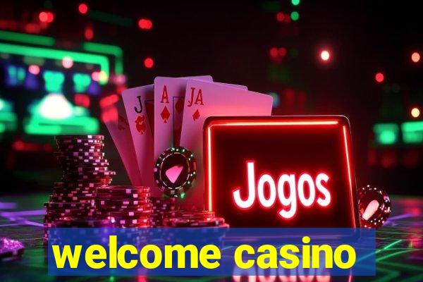 welcome casino