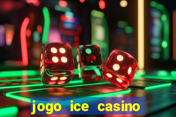 jogo ice casino paga mesmo