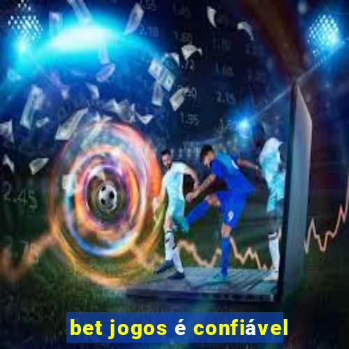 bet jogos é confiável