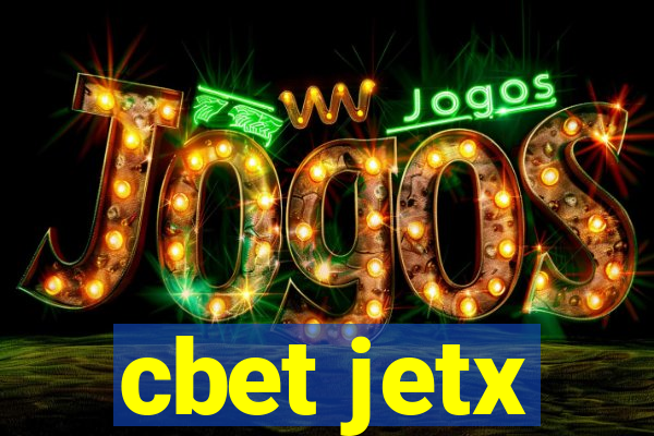 cbet jetx