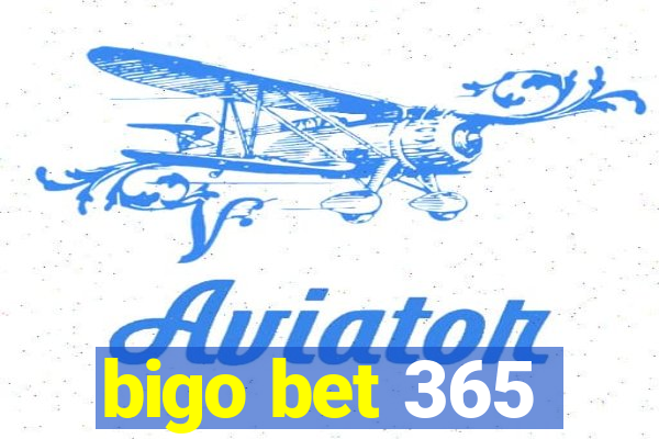 bigo bet 365