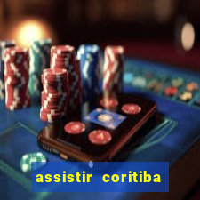 assistir coritiba ao vivo