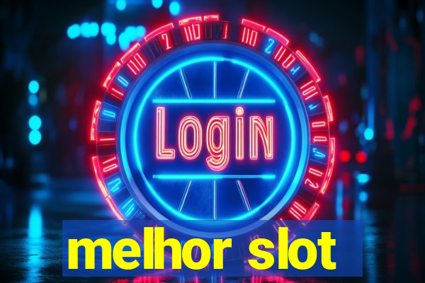 melhor slot