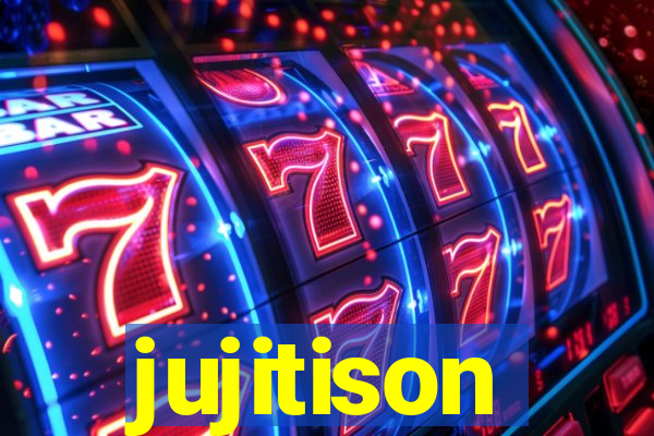 jujitison