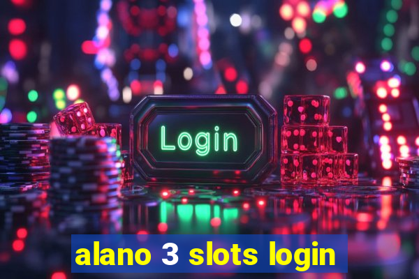 alano 3 slots login