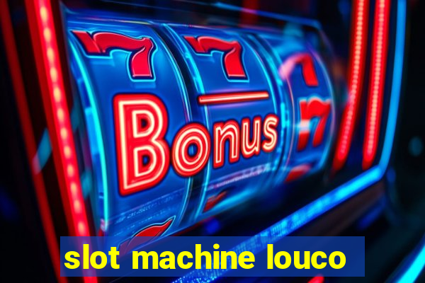 slot machine louco