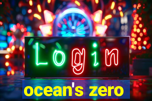 ocean's zero