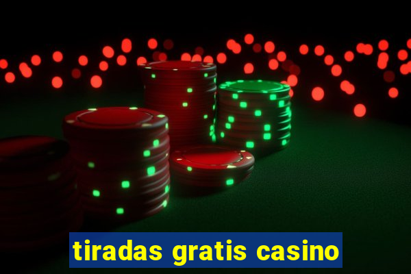 tiradas gratis casino