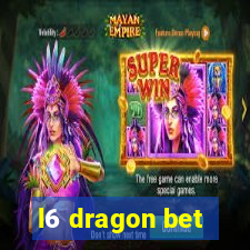 l6 dragon bet