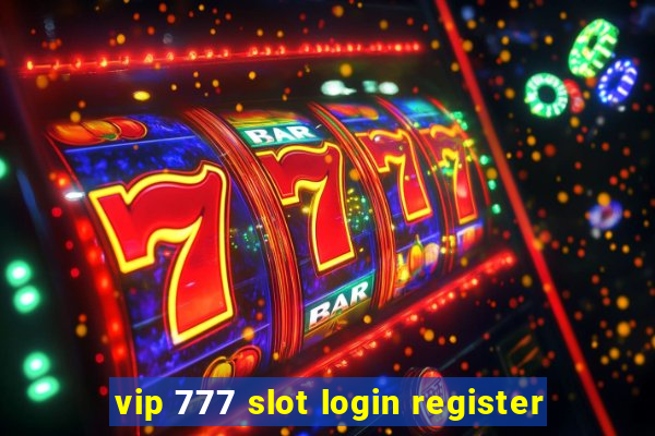 vip 777 slot login register