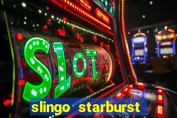 slingo starburst slot game