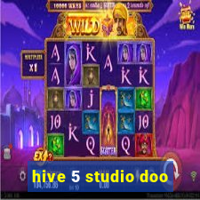 hive 5 studio doo