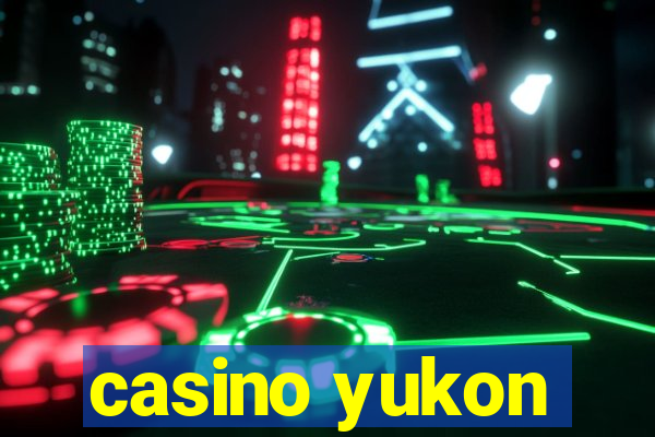 casino yukon