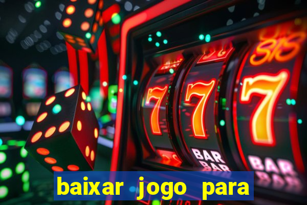 baixar jogo para ganhar dinheiro de verdade