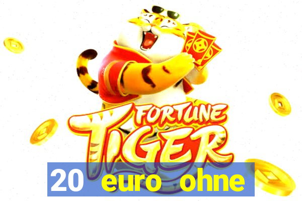 20 euro ohne einzahlung casino