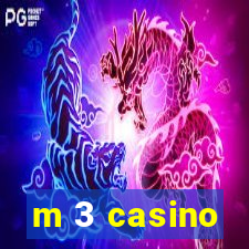 m 3 casino