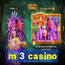 m 3 casino