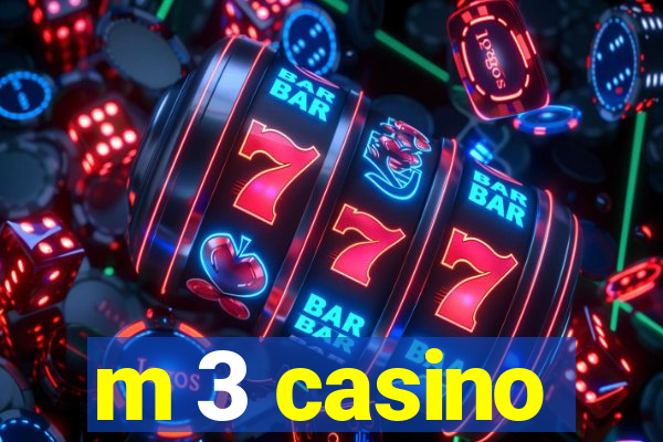 m 3 casino