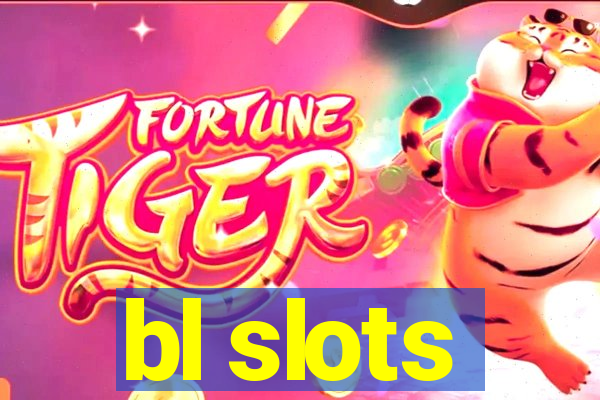 bl slots