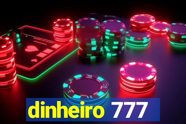 dinheiro 777