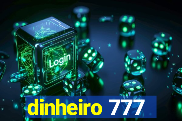 dinheiro 777